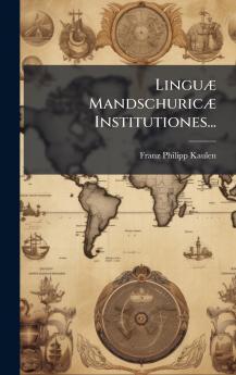 LinguÃ¦ MandschuricÃ¦ Institutiones...