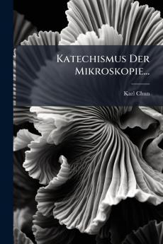 Katechismus Der Mikroskopie...