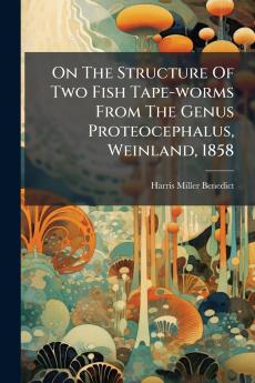 On The Structure Of Two Fish Tape-worms From The Genus Proteocephalus Weinland 1858