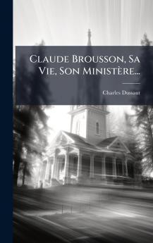 Claude Brousson Sa Vie Son MinistÃ¨re...