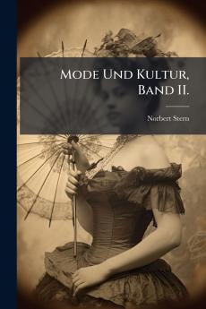 Mode Und Kultur Band II.