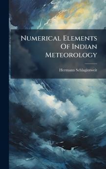 Numerical Elements Of Indian Meteorology