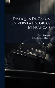 Distiques De Caton En Vers Latin Grecs Et FranÃ§ais