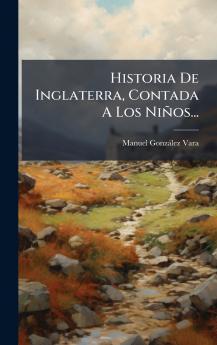 Historia De Inglaterra Contada A Los NiÃ±os...