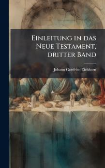 Einleitung in das Neue Testament dritter Band