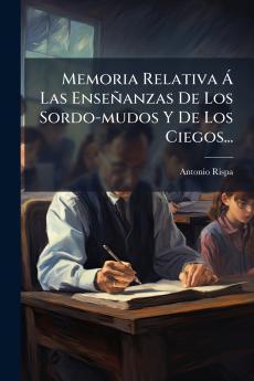 Memoria Relativa Ã? Las EnseÃ±anzas De Los Sordo-mudos Y De Los Ciegos...