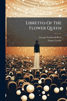 Libretto Of The Flower Queen