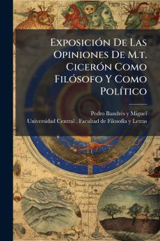 ExposiciÃ³n De Las Opiniones De M.t. CicerÃ³n Como FilÃ³sofo Y Como PolÃ­tico