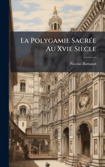 La Polygamie SacrÃ©e Au Xvie SiÃ¨cle