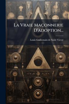 La Vraie MaÃ§onnerie D'adoption...