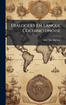 Dialogues En Langue Cochinchinoise