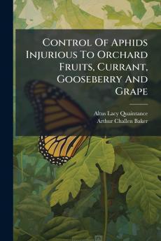 Control Of Aphids Injurious To Orchard Fruits Currant Gooseberry And Grape