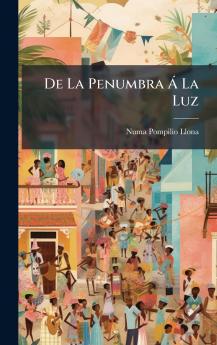 De La Penumbra Ã La Luz