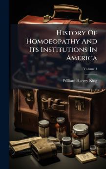 History Of Homoeopathy And Its Institutions In America