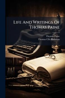 Life And Writings Of Thomas Paine