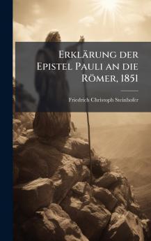 ErklÃ¤rung der Epistel Pauli an die RÃ¶mer 1851