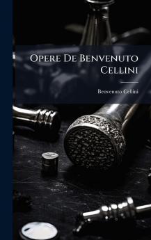 Opere De Benvenuto Cellini