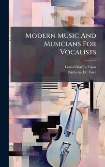 Modern Music And Musicians For Vocalists