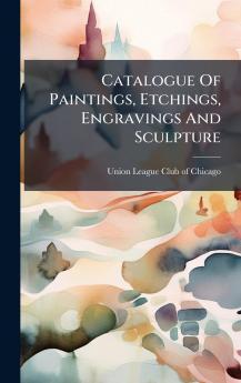 Catalogue Of Paintings Etchings Engravings And Sculpture