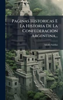 Paginas Historicas E La Historia De La Confederacion Argentina...