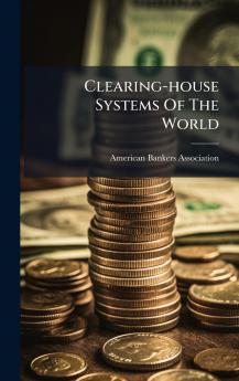 Clearing-house Systems Of The World