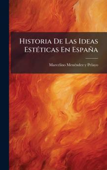 Historia De Las Ideas EstÃ©ticas En EspaÃ±a