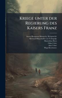 Kriege unter der Regierung des Kaisers Franz