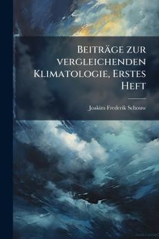 BeitrÃ¤ge zur vergleichenden Klimatologie Erstes Heft