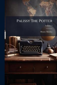 Palissy The Potter