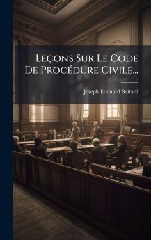 LeÃ§ons Sur Le Code De ProcÃ©dure Civile...