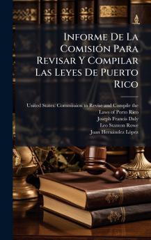 Informe De La ComisiÃ³n Para Revisar Y Compilar Las Leyes De Puerto Rico