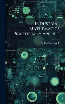 Industrial Mathematics Practically Applied