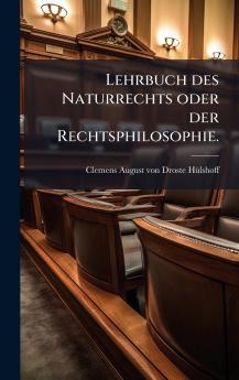 Lehrbuch des Naturrechts oder der Rechtsphilosophie.