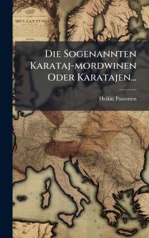 Die Sogenannten Karataj-mordwinen Oder Karatajen...