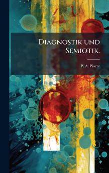 Diagnostik und Semiotik.