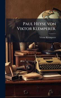 Paul Heyse von Viktor Klemperer.