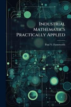 Industrial Mathematics Practically Applied