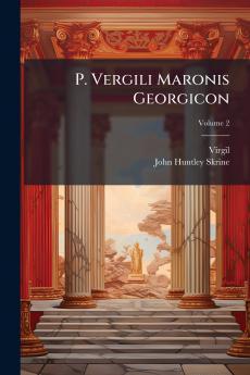 P. Vergili Maronis Georgicon
