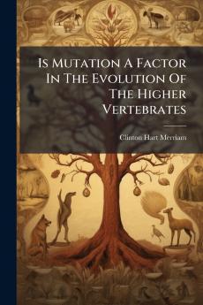 Is Mutation A Factor In The Evolution Of The Higher Vertebrates