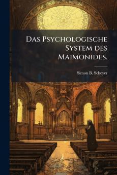 Das Psychologische System des Maimonides.