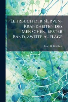 Lehrbuch der Nerven-Krankheiten des Menschen Erster Band Zweite Auflage