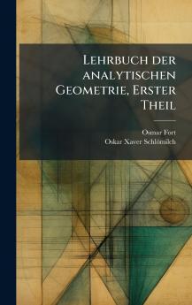 Lehrbuch der analytischen Geometrie Erster Theil