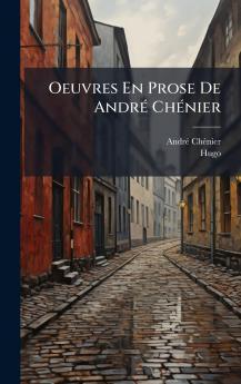 Oeuvres En Prose De AndrÃ© ChÃ©nier