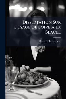 Dissertation Sur L'usage De Boire Ã La Glace...
