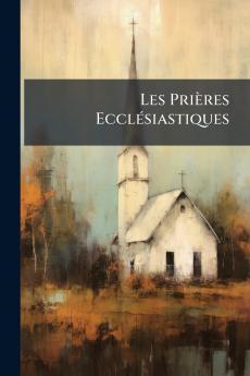 Les PriÃ¨res EcclÃ©siastiques