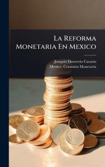 La Reforma Monetaria En Mexico