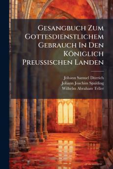 Gesangbuch Zum Gottesdienstlichem Gebrauch In Den KÃ¶niglich PreuÃischen Landen