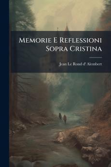 Memorie E Reflessioni Sopra Cristina