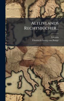 Altlivlands RechtsbÃ¼cher...