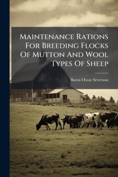 Maintenance Rations For Breeding Flocks Of Mutton And Wool Types Of Sheep